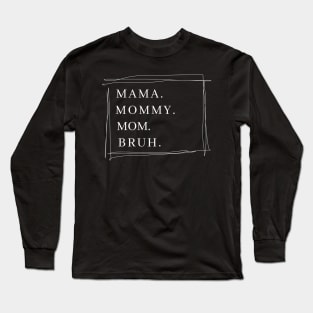 Mama Graphic Shirts for Women Mothers Day Mama Mommy Mom Bruh Long Sleeve T-Shirt